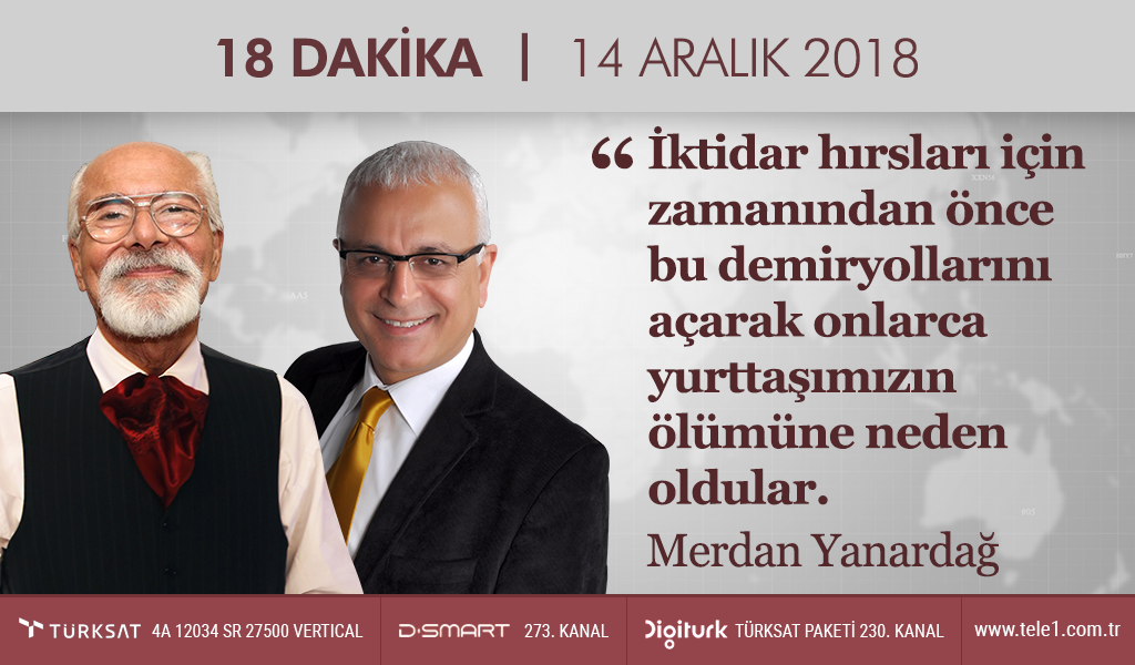 18 Dakika – (14 Aralık 2018) Merdan Yanardağ & Prof. Dr. Emre Kongar