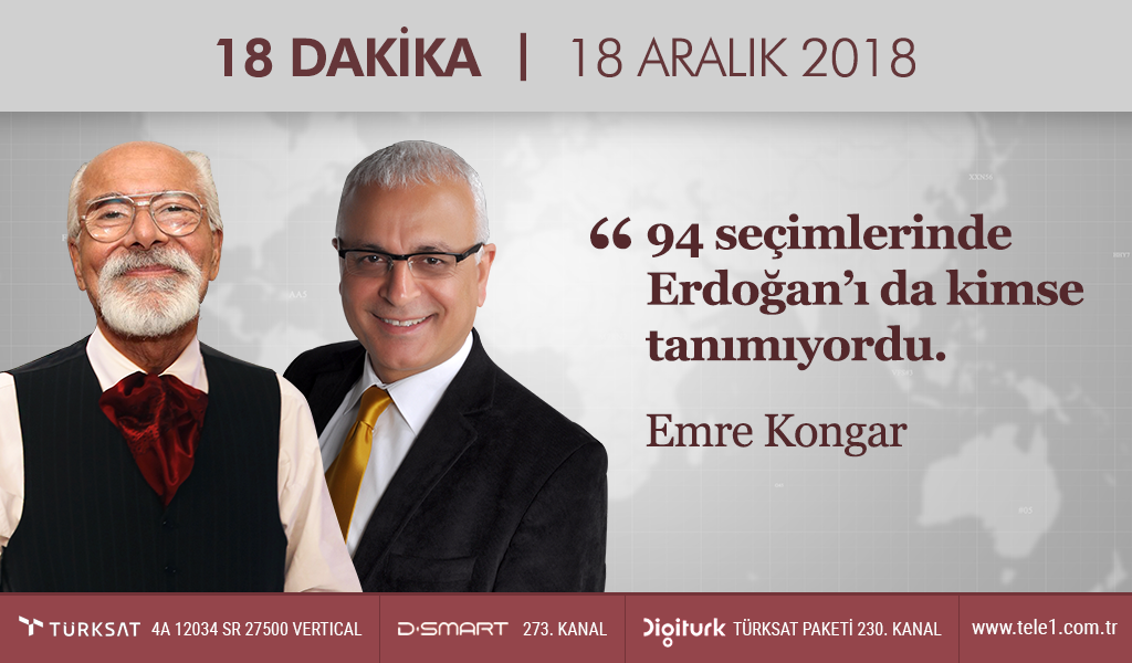18 Dakika – (18 Aralık 2018) Merdan Yanardağ & Prof. Dr. Emre Kongar
