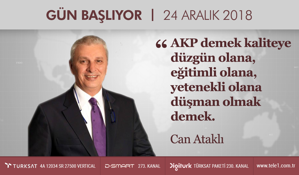 AKP demek kaliteye düşman olmak demektir | Gün Başlıyor (24 Aralık 2018)