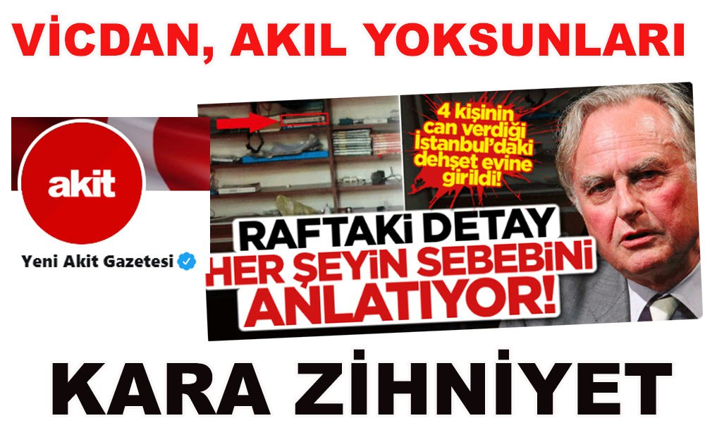 Yobaz Akit gazetesi, Fatih’teki dört kardeşin intihar gerekçesinde bir rezalete daha imza attı