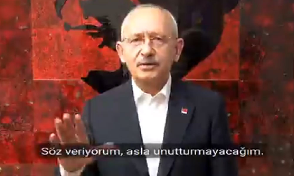 Kılıçdaroğlu: Söz veriyorum, asla unutturmayacağım