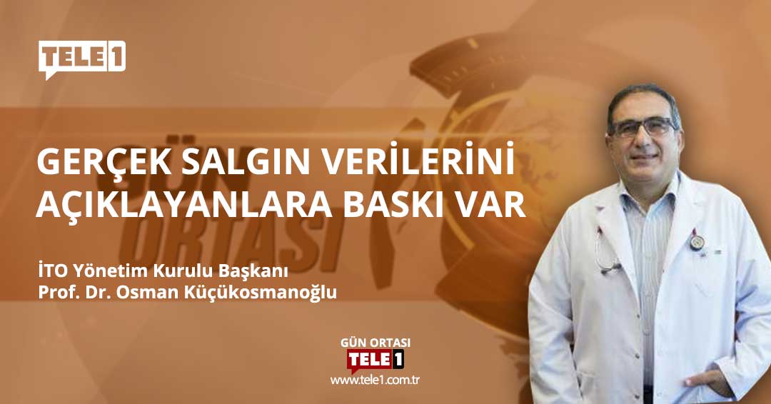 Osman Küçükosmanoğlu: Gerçek salgın verilerini açıklayanlara baskı var