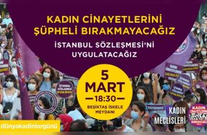 Kadınlardan 8 Mart çağrısı: Kadın cinayetlerini şüpheli bırakmayacağız, İstanbul Sözleşmesi’ni uygulatacağız