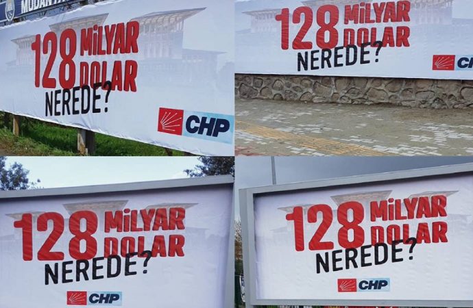 CHP’nin sökülen ‘128 milyar dolar nerede?’ afişlerine “Cumhurbaşkanına hakaret” soruşturması