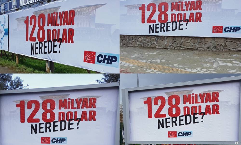 CHP’nin sökülen ‘128 milyar dolar nerede?’ afişlerine “Cumhurbaşkanına hakaret” soruşturması