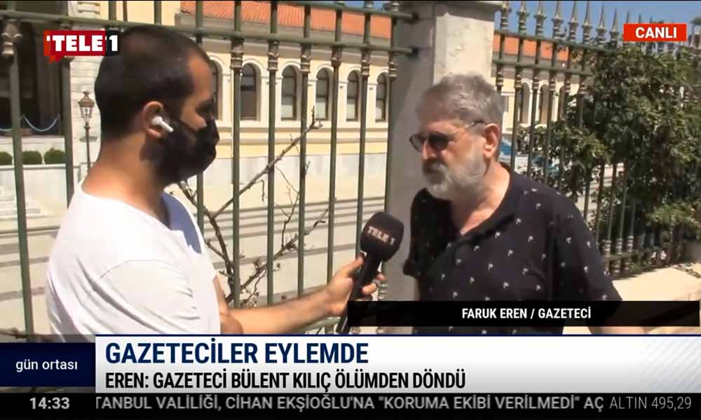 TELE1 ekibi gazeteciler eyleminde: Bülent Kılıç ölümden döndü