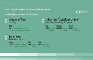 Antalya Film Forum, Uzun Metraj Kurmaca Pitching Platformu ve Sümer Tilmaç Antalya Film Destek Fonu Projeleri açıklandı!