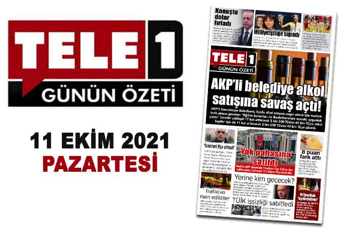 AKP’li belediye alkol satışına savaş açtı!. Erdoğan konuştu, dolar fırladı. 8 puan fark attı. Milliyetçiliğe sığındı. Ev sahibi AKP’li çıktı. Milyonluk ‘aydınlatma’. 11 Ekim günün özeti