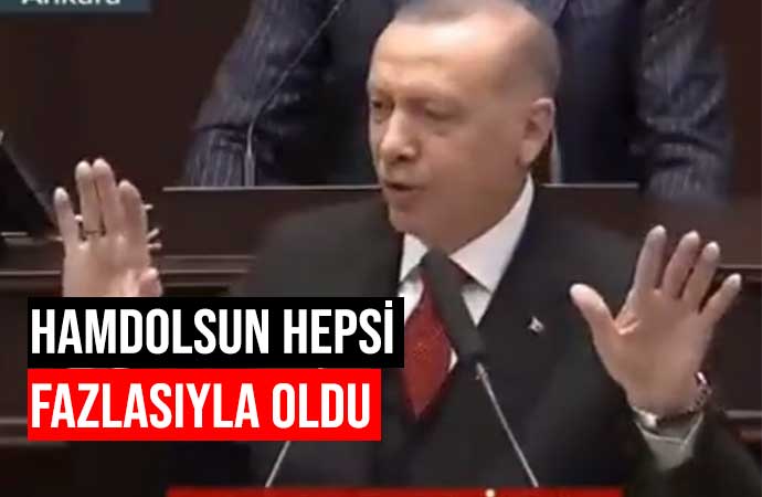Erdoğan: Bunların hiçbiri oldu mu?