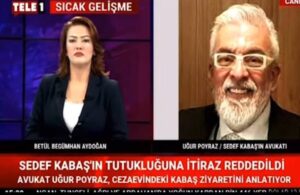 Sedef Kabaş’ın avukatı Poyraz: Adalet bakanı tarafını belli etti