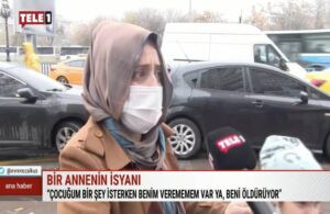 Bir annenin gözyaşları: Çocuğum bir şey isterken verememem beni öldürüyor