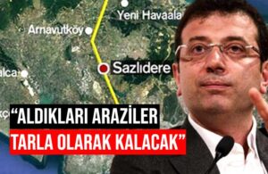 İmamoğlu’ndan İstanbul topraklarını almak isteyen Araplara sert çıkış