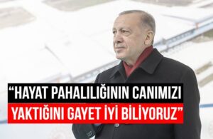 Erdoğan’a göre hayat pahalılığı “günübirlik”