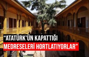 AKP kapatılan medreseyi yeniden açıyor