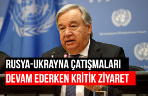 BM Genel Sekreteri Guterres Türkiye’ye geliyor