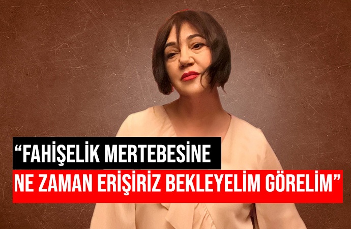 Nazan Öncel’den Erdoğan’ın ‘sürtük’ hakaretine tepki!