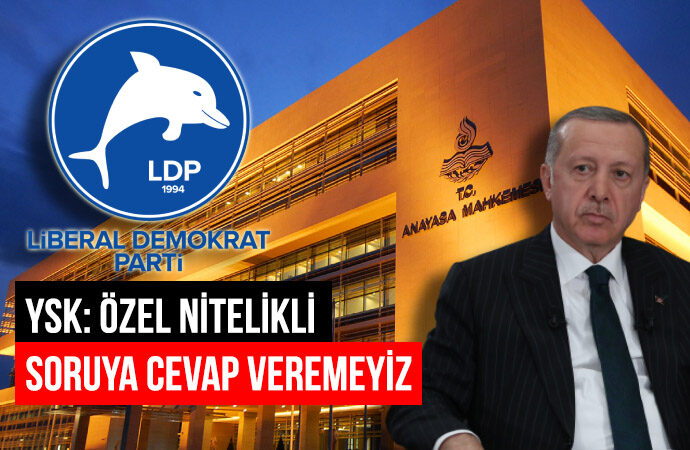Erdoğan’ın adaylığı için YSK’den cevap alamayan LDP soruyu AYM’ye yöneltti