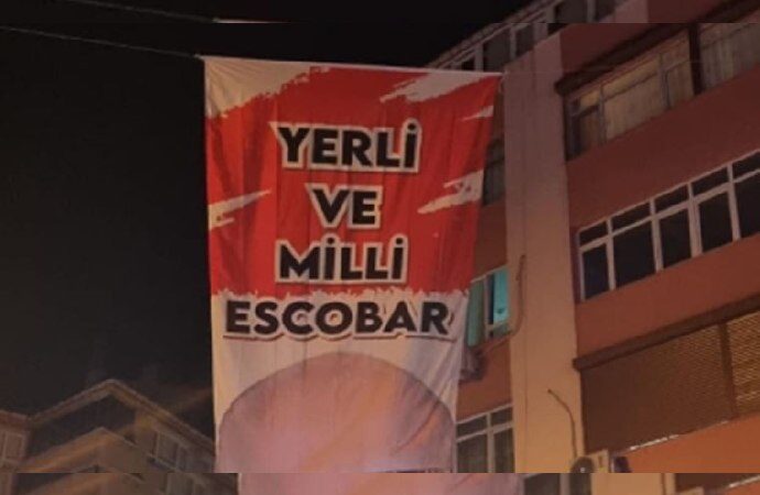 ‘Yerli ve Milli Escobar’ pankartını kimin astığı belli oldu