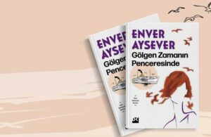 Enver Aysever’in yeni romanı ‘Gölgen Zamanın Penceresinde’ çıktı