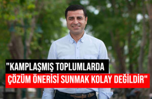 Demirtaş: Kılıçdaroğlu farklı toplumsal kesimlerde önemli bir desteğe sahip