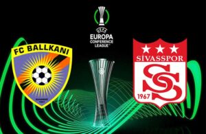 Umutlarını devam ettirmek istiyorlar! Balkani-Sivasspor maçı, saat kaçta, hangi kanalda?