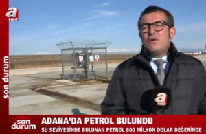 A Haber: Adana’da petrol bulundu