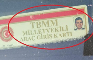 TBMM araç giriş kartı kullanan AKP’liye soruşturma başlatıldı!