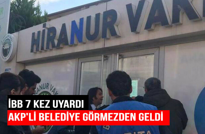Hiranur Vakfı’nın kaçak yapılarına göz yuman AKP’li başkana suç duyurusu