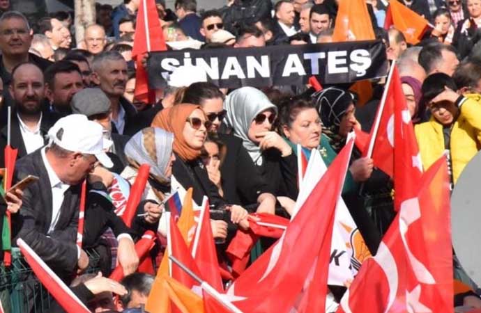Erdoğan’ın mitinginde açılan Sinan Ateş pankartları toplatıldı