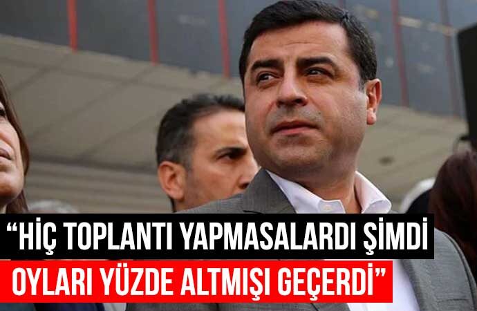 Demirtaş’tan Altılı Masa’ya: Susmayı bilseler kazanacaklar