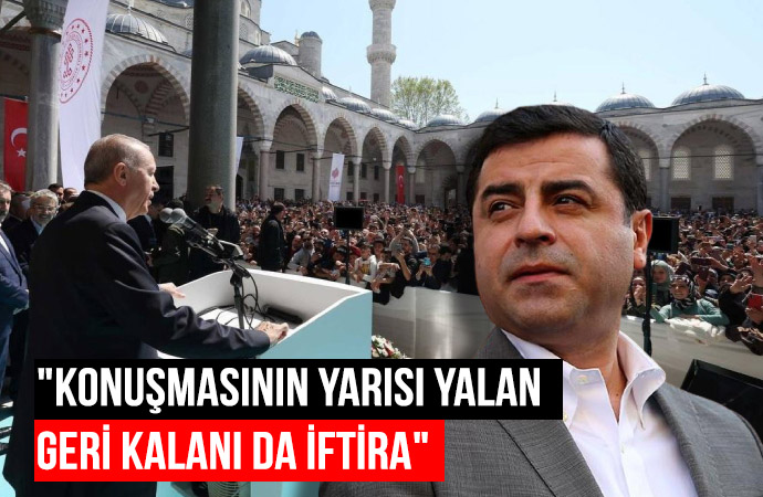 Demirtaş’tan Erdoğan’a: Camide seçim mitingi yapıyor, oy için ne din bıraktı ne iman