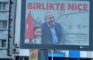 Çavuşoğlu’nun seçim afişlerine toplama kararı!