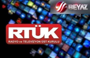 RTÜK’ten Beyaz TV’ye üst sınırdan para cezası