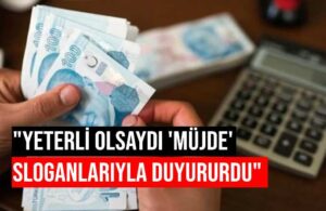 CHP’den ‘asgari ücret’ eleştirisi: Miktar o kadar yetersiz ki Erdoğan görüntü vermekten kaçındı