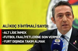 Ali Koç’tan ligden çekilme açıklaması: Sponsorlardan onay aldık