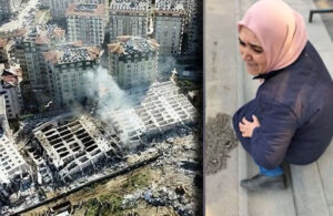 Kızı ve torunları depremde kaybolan kadın Erdoğan’a isyan etti: Ben bir diş, bir kemik istiyorum