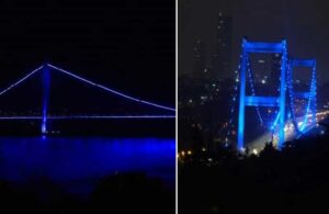 İstanbul’da köprüler mavi renge büründü! Sebebi belli oldu