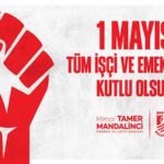 Bodrum Belediye Başkanı Tamer Mandalinci’den 1 Mayıs Emek ve Dayanışma Günü mesajı