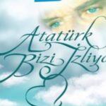 “Atatürk Bizi İzliyor”