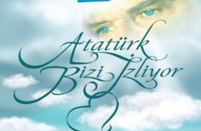 “Atatürk Bizi İzliyor”