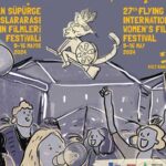 Heyecan Dorukta! 27. Uçan Süpürge Uluslararası Kadın Filmleri Festivali başlıyor!