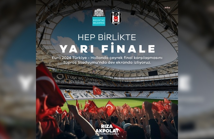 A Milli Takım’ın çeyrek final maçı Beşiktaş Tüpraş Stadyumu’nda dev ekranda yayınlanacak